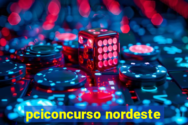 pciconcurso nordeste